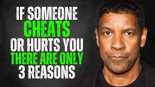 If Someone Cheats or Hurts You There Only Are 3 Reasons | Denzel Washington Motivation