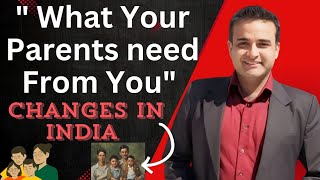 What parents need from you | Changes in India | #Returntoindia