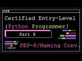 Certified Entry Level Python Programmer - Part 8 - PEP 8 and Naming Conventions