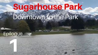 Sugarhouse Park - Downtown to the Park