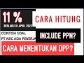 Cara Hitung PPN 11% Lengkap Dengan Contoh - Include PPN, DPP & PPN