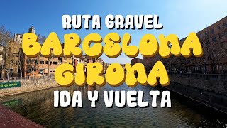 RUTA GRAVEL BCN-GIRONA IDA Y VUELTA ( 258 kms con 3.500 mts )