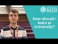 How should I learn at University?