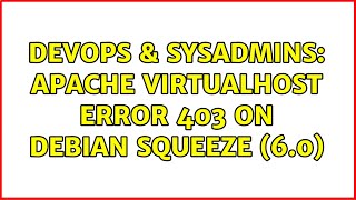 DevOps & SysAdmins: Apache VirtualHost Error 403 on Debian Squeeze (6.0)