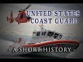 United States Coast Guard - 1790 to Today - A Short History