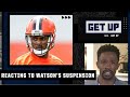 Reacting to Deshaun Watson being suspended for the first 6 games of the season | Get Up