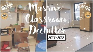 MASSIVE CLASSROOM DECLUTTER | END OF YEAR | 2017-2018!!!