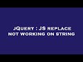 jQuery : JS replace not working on string