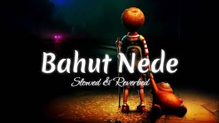 Bahut Nede (Slowed & Reverbed) Lofi | Amrinder Gill | Ammy Virk | Pari Pandher | Annhi Dea Mazaak Ae