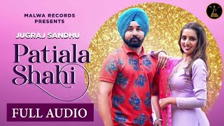 JUGRAJ SANDHU -  PATIALA SHAHI | Sardarni Preet | Guri |  Punjabi Songs 2020 | Malwa records