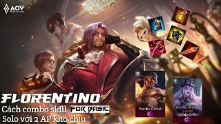 《Arena of Valor》Kỹ thuật múa florentino Basic A - Z. Solo với 2 AP khó chịu nhất mùa 17. 🤣🤣🤣