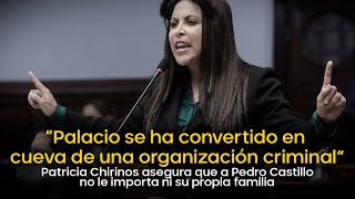 Patricia Chirinos asegura que a Pedro Castillo no le importa ni su propia familia