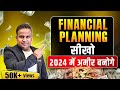 Learn Financial Planning. You will become rich in 2024. Sagar Sinha