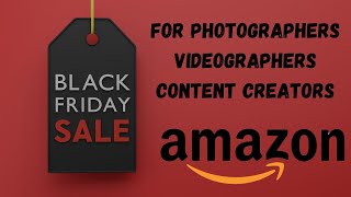 BEST Black Friday Deals For Photographers, Videographers, And Content Creators