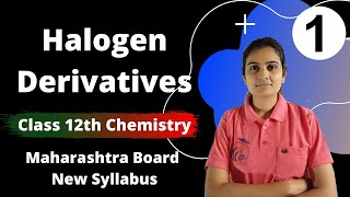 Halogen Derivatives Class 12th Chemistry Part 1