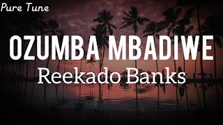 Reekado Banks - Ozumba Mbadiwe ( official lyrics video)