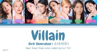 Girls' Generation ( 소녀시대 )  - Villain ( Han/ Rom/ Eng color coded lyrics/가사 )