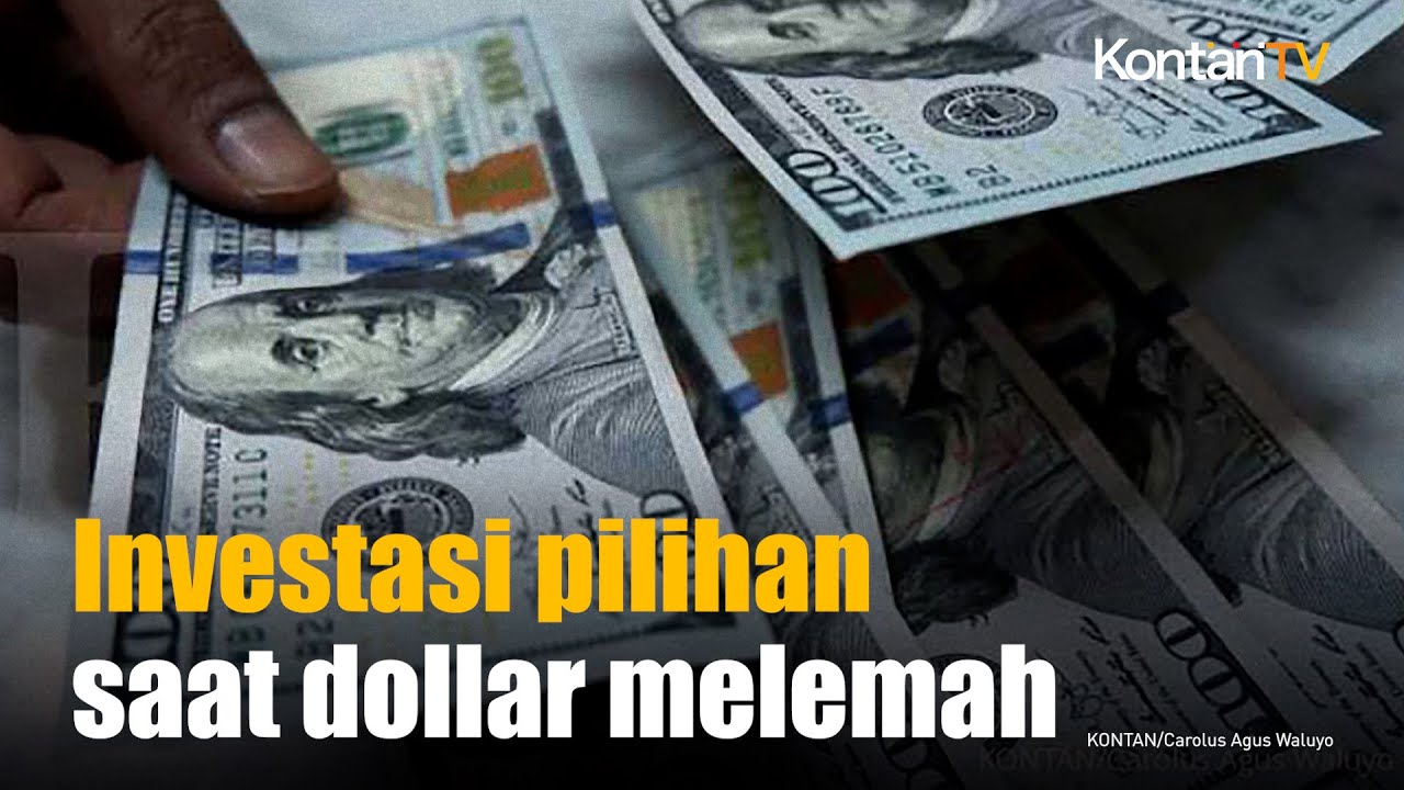 Ini Pilihan Investasi Menarik Saat Dollar AS Melemah - YouTube