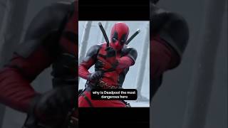 Why is Deadpool The Most Dangerous Hero...when he feels like it #deadpool