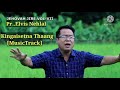 kingaisetna thaang track only _ pr.elvis nehlal