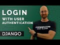 Login With User Authentication - Django Wednesdays #21
