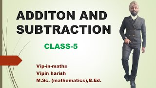 CLASS-5 CHAP-3 ADDITION AND SUBTRACTION  EX-1 PART -1