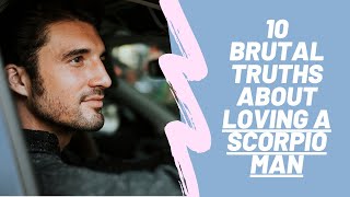 10 Brutal Truths About Loving A Scorpio Man
