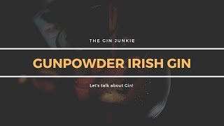 The Gin Junkie drinks Gunpowder Gin