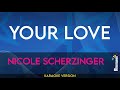 Your Love - Nicole Scherzinger (KARAOKE)