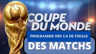 QUARTS de FINALE | Programme Complet | Qatar 2022