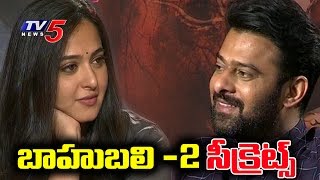 Prabhas & Anushka Shetty Shares Secrets of Baahubali 2 Movie | TV5 News