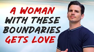 5 Powerful Boundaries That Make Men Value And Respect You