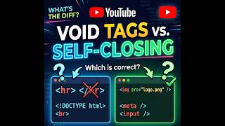 HTML Void Elements vs Self Closing Tags Explained