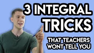 Integration Tricks (That Teachers Won't Tell You) for Integral Calculus