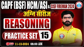 CISF Fireman 2024 | अग्नि सीरीज | CAPF HCM/ASI Practice Set #15 | CISF Reasoning By Kuldeep Sir