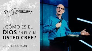 ¿Cómo es el Dios en el cual usted cree? - Andrés Corson | Prédicas Cortas #19