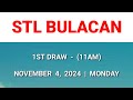 STL BULACAN 1st draw result today 11AM draw morning result  Philippines November 4, 2024 Monday