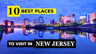 Top 10 best places to visit in new jersey | New jersey places to visit