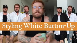 Men’s plus sized white button up - 2XL fashion ideas - styling outfits 5 ways