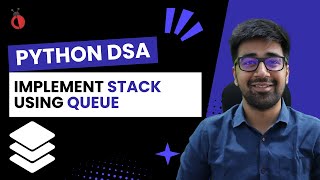 DSA in Python - Implement Stack using Queue | Two Approaches Explained | Part 85 [Hindi]