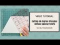 Video tutorial: Cutting 60 degree triangles without special rulers