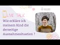 Wie erkläre ich meinem Kind die derzeitige Ausnahmesituation ? | Live Talk