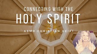 ASMR Christian Reiki for Connecting with the Holy Spirit