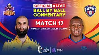 🔴 LIVE Match -17 : Sharjah Warriors vs Dubai Capitals OFFICIAL Ball-by-Ball Commentary | #ILT20