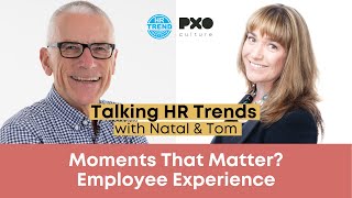 Moments that Matter? Employee Experience