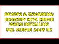 DevOps & SysAdmins: Registry Keys error when installing SQL Server 2008 R2 (3 Solutions!!)