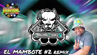 EL MAMBOTE # 2 REMIX