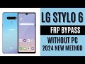 LG Stylo 6 FRP Bypass New Method 2024 latest Security Update without PC