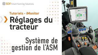 Tutoriels - iMonitor | Réglages du tracteur | EP 04 - Système de gestion de l'ASM