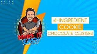 4-Ingredient Cookie Chocolate Clusters | Make It Easy | Akis Petretzikis